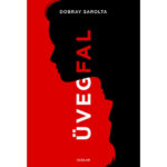 Dobray Sarolta: Üvegfal – könyv recenzió