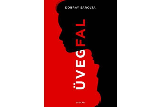 Dobray Sarolta: Üvegfal - könyv recenzió